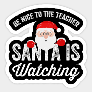 Be nice to the teacher santa is watching Sticker